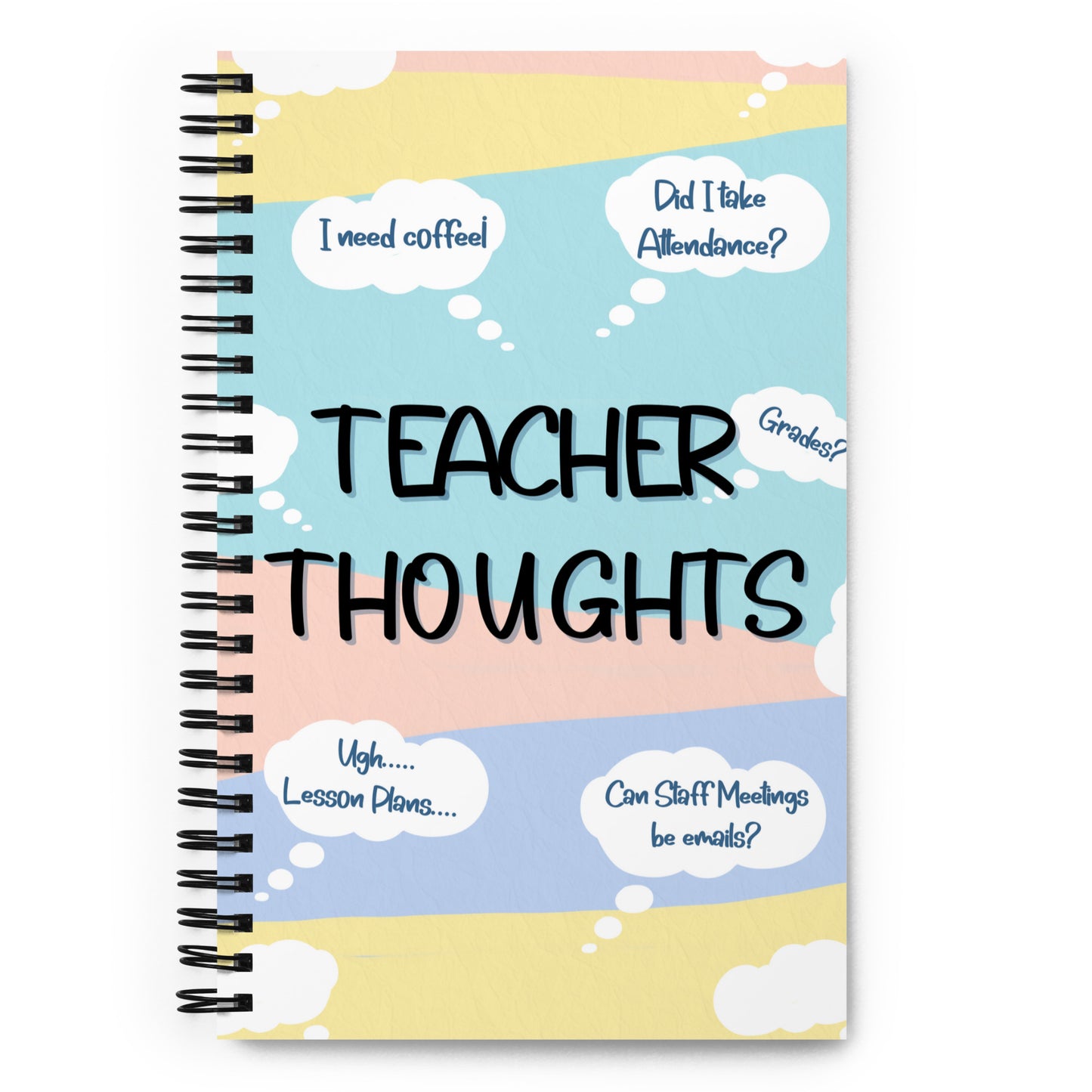 "Teacher Thoughts" Spiral notebook