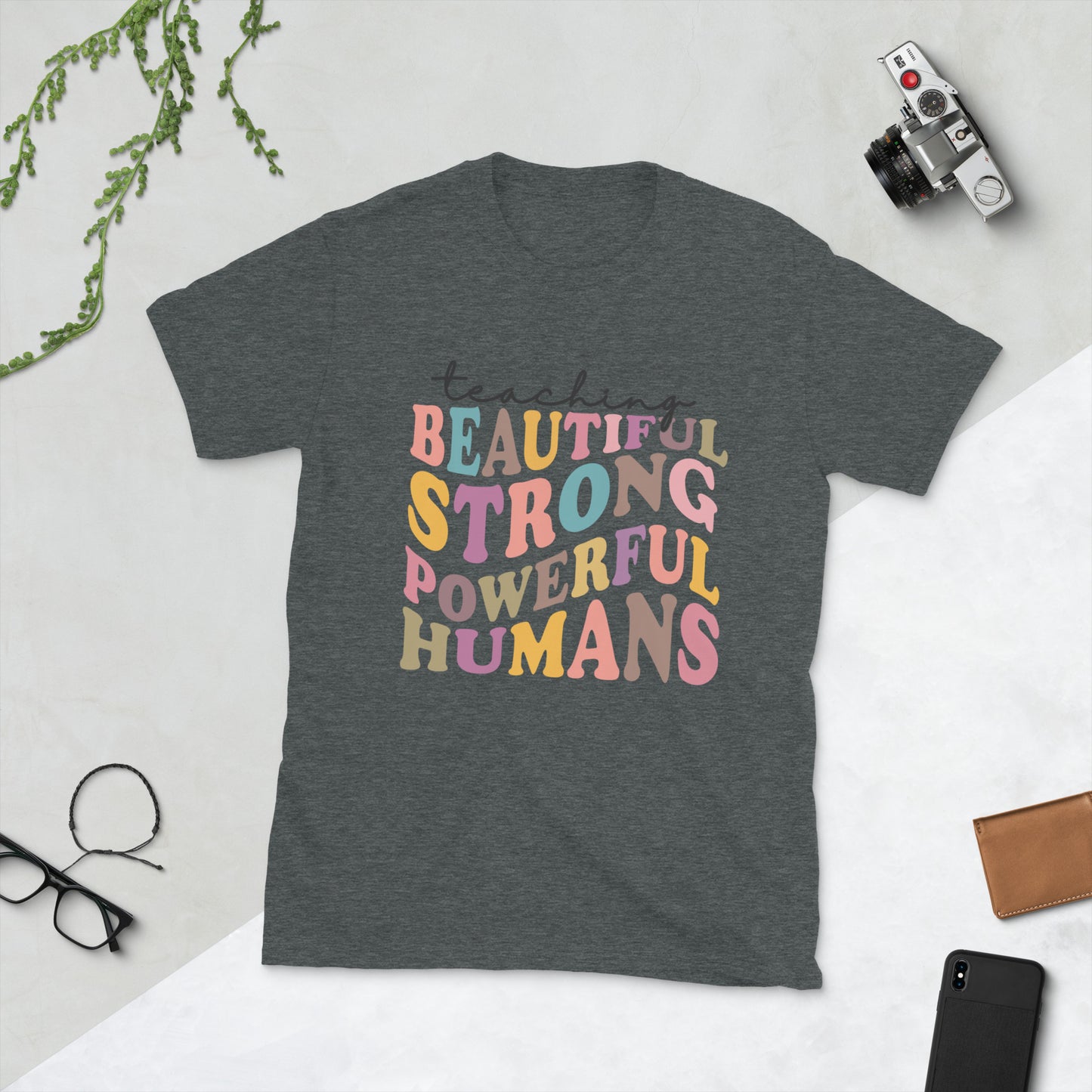 Teaching Beautiful Humans Short-Sleeve Unisex T-Shirt