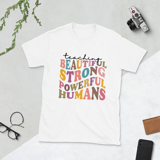 Teaching Beautiful Humans Short-Sleeve Unisex T-Shirt